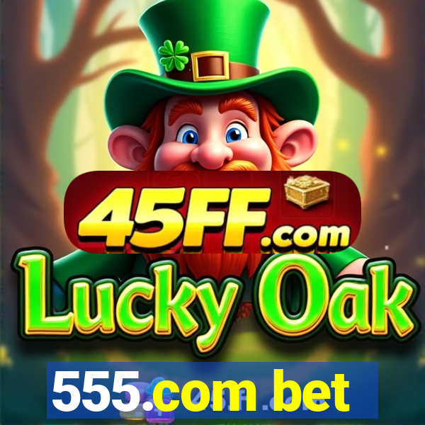 555.com bet